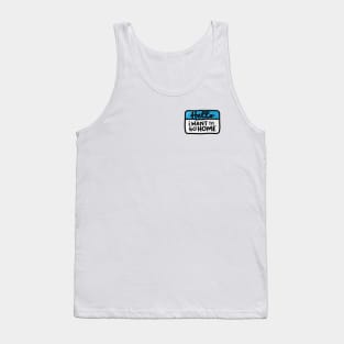 I Want To Go Home (Blue) Tank Top